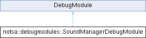 GTASA: notsa::debugmodules::SoundManagerDebugModule Class Reference